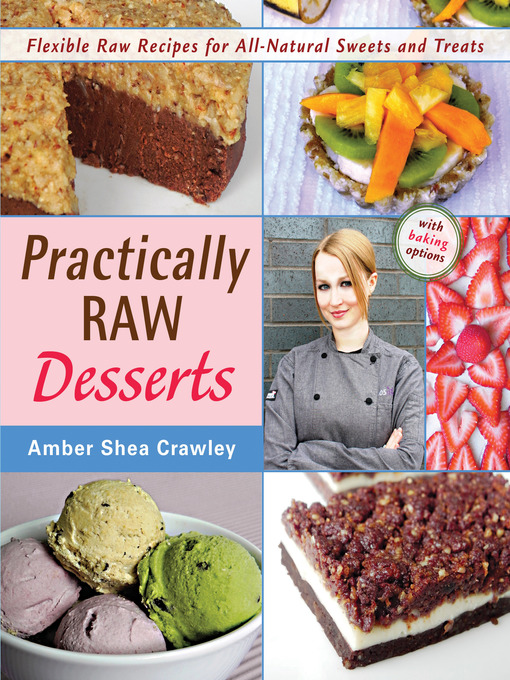 Title details for Practically Raw Desserts by Shea Crawley Amber - Available